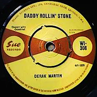 ダディ・ローリン・ストーン / デレク・マーティン（Daddy Rollin’ Stone / Derek Martin）UK Sue
